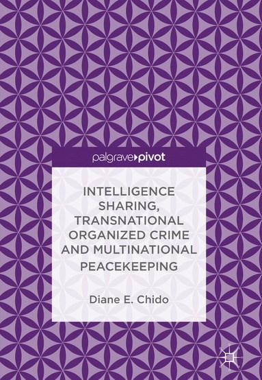 bokomslag Intelligence Sharing, Transnational Organized Crime and Multinational Peacekeeping