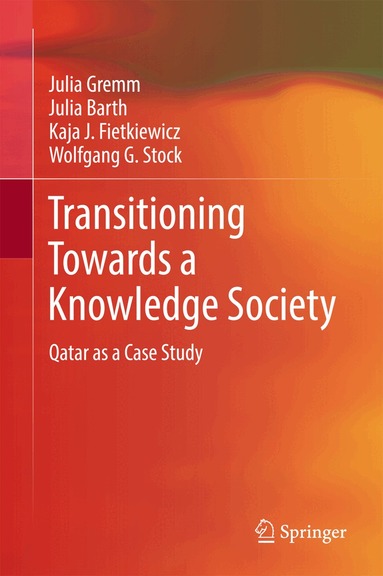 Julia Gremm, Julia Barth, Kaja J. Fietkiewicz, Wolfgang G. Stock - Transitioning Towards a Knowledge Society, Inbunden