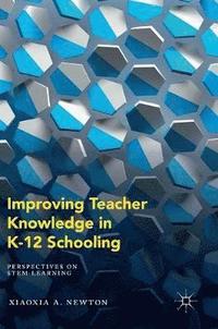 bokomslag Improving Teacher Knowledge in K-12 Schooling