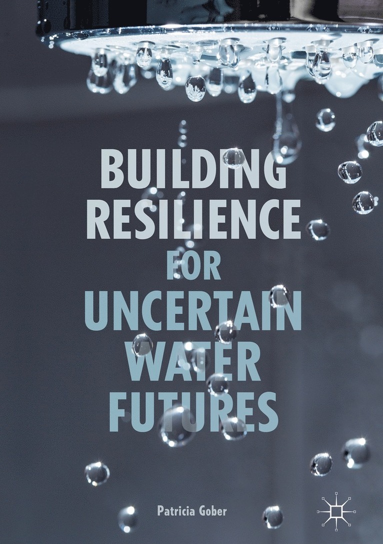 Building Resilience for Uncertain Water Futures
