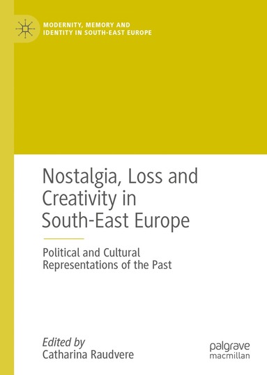 bokomslag Nostalgia, Loss and Creativity in South-East Europe