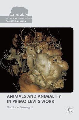 Damiano Benvegnù, Damiano Benvegnu - Animals and Animality in Primo Levi’s Work, Inbunden