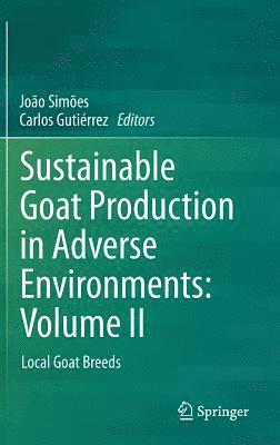 bokomslag Sustainable Goat Production in Adverse Environments: Volume II