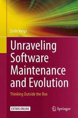 Unraveling Software Maintenance and Evolution 1