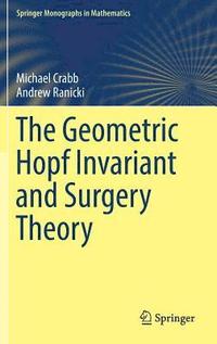 bokomslag The Geometric Hopf Invariant and Surgery Theory