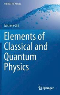 bokomslag Elements of Classical and Quantum Physics