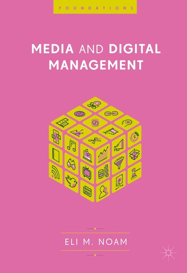 Eli M. Noam - Media and Digital Management, Häftad