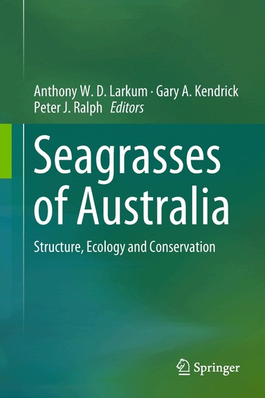 Anthony W. D. Larkum, Gary A. Kendrick, Peter J. Ralph - Seagrasses of Australia, Inbunden