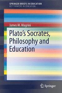 bokomslag Platos Socrates, Philosophy and Education