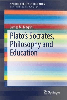 bokomslag Platos Socrates, Philosophy and Education