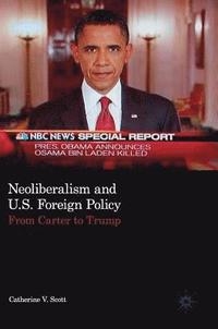 bokomslag Neoliberalism and U.S. Foreign Policy