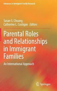 bokomslag Parental Roles and Relationships in Immigrant Families