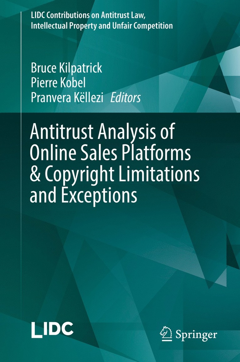Bruce Kilpatrick, Pierre Kobel, Pranvera Këllezi, Pranvera Kellezi - Antitrust Analysis of Online Sales Platforms & Copyright Limitations and Exceptions, Inbunden
