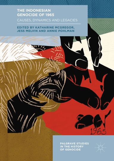 Katharine McGregor, Jess Melvin, Annie Pohlman - Indonesian Genocide of 1965, Inbunden