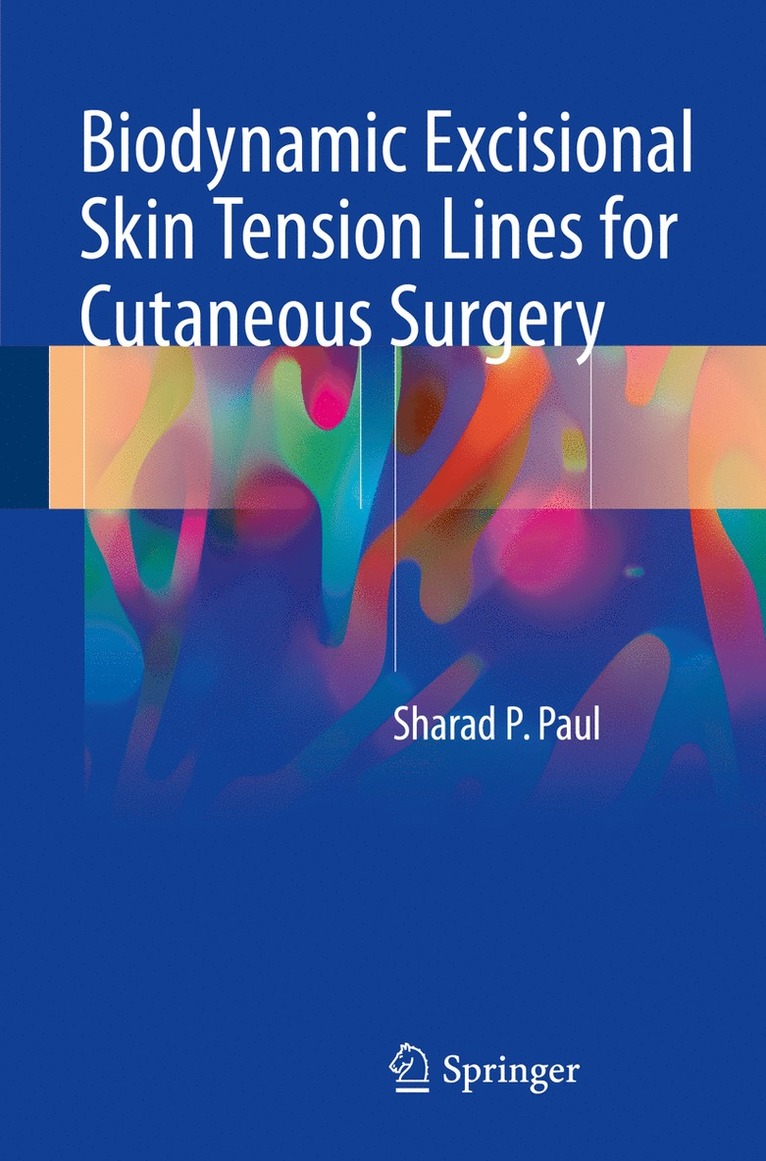 Sharad P. Paul - Biodynamic Excisional Skin Tension Lines for Cutaneous Surgery, Häftad