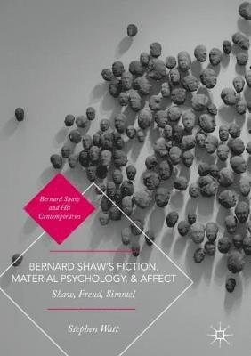 bokomslag Bernard Shaws Fiction, Material Psychology, and Affect
