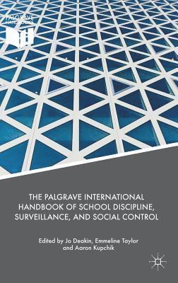 The Palgrave International Handbook of School Discipline, Surveillance, and Social Control 1