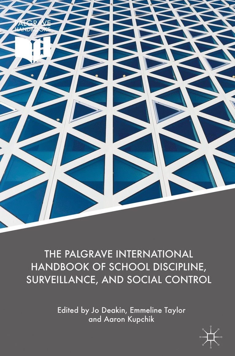 Palgrave International Handbook of School Discipline, Surveillance, and Social Control
