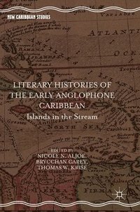bokomslag Literary Histories of the Early Anglophone Caribbean