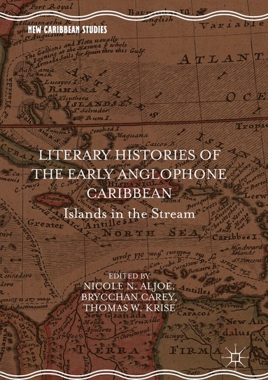 bokomslag Literary Histories of the Early Anglophone Caribbean