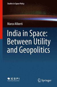 bokomslag India in Space: Between Utility and Geopolitics