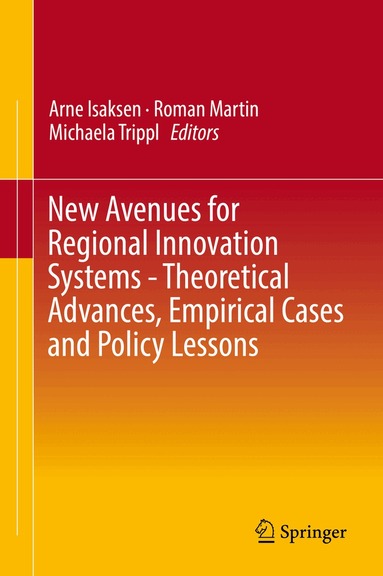 Arne Isaksen, Roman Martin, Michaela Trippl - New Avenues for Regional Innovation Systems - Theoretical Advances, Empirical Cases and Policy Lessons, Inbunden