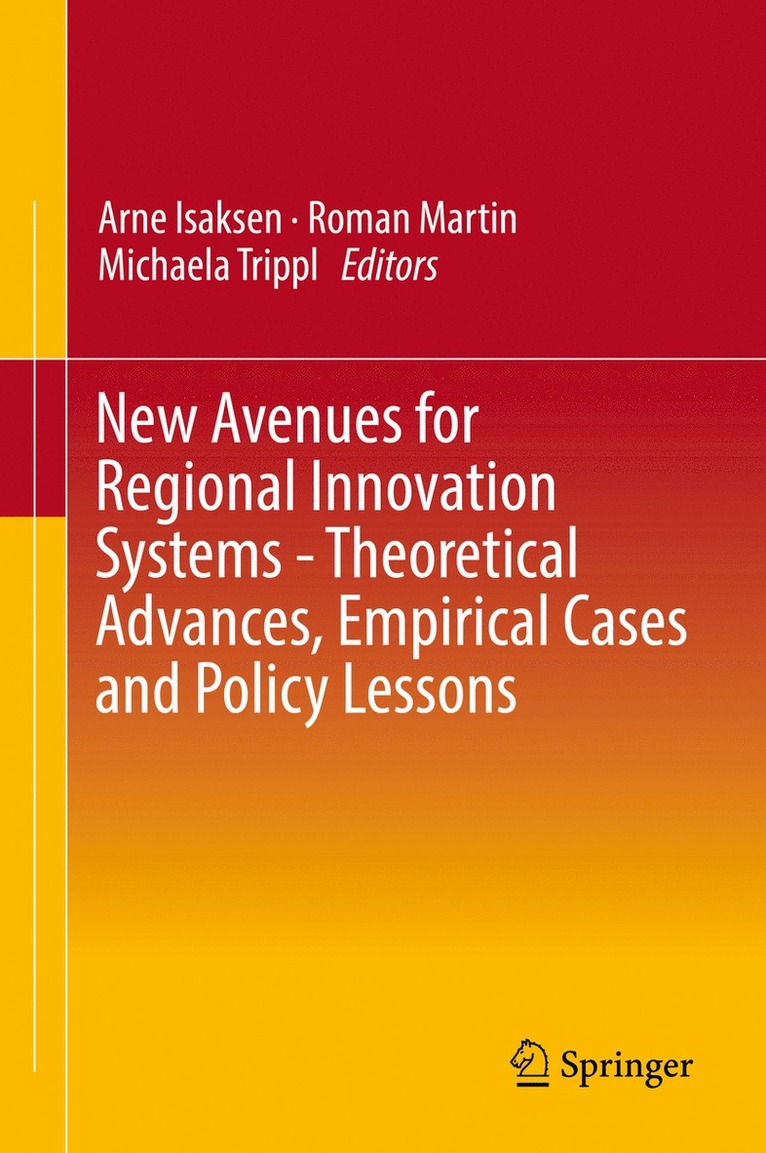 New Avenues for Regional Innovation Systems - Theoretical Advances, Empirical Cases and Policy Lessons 1