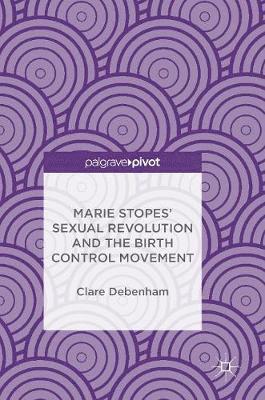 Marie Stopes Sexual Revolution and the Birth Control Movement 1