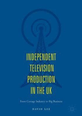 bokomslag Independent Television Production in the UK