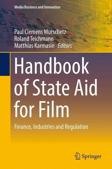 Paul Clemens Murschetz, Roland Teichmann, Matthias Karmasin - Handbook of State Aid for Film, Inbunden