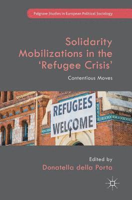 Solidarity Mobilizations in the 'Refugee Crisis' 1