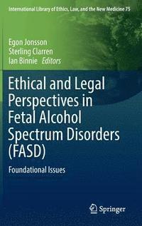 bokomslag Ethical and Legal Perspectives in Fetal Alcohol Spectrum Disorders (FASD)