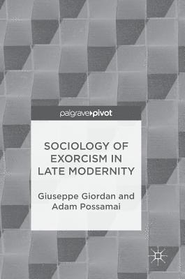 bokomslag Sociology of Exorcism in Late Modernity