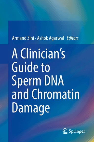 Armand Zini, Ashok Agarwal - Clinician's Guide to Sperm DNA and Chromatin Damage, Inbunden