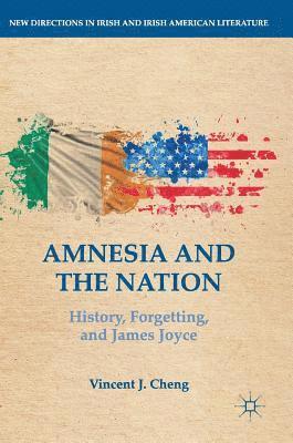 Amnesia and the Nation: History, Forgetting, and James Joyce