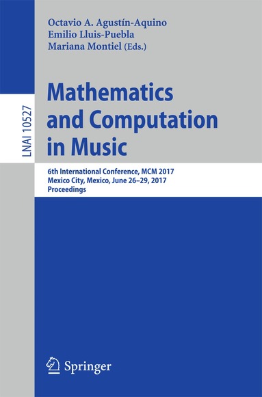 Octavio A. Agustín-Aquino, Emilio Lluis-Puebla, Mariana Montiel - Mathematics and Computation in Music, Häftad