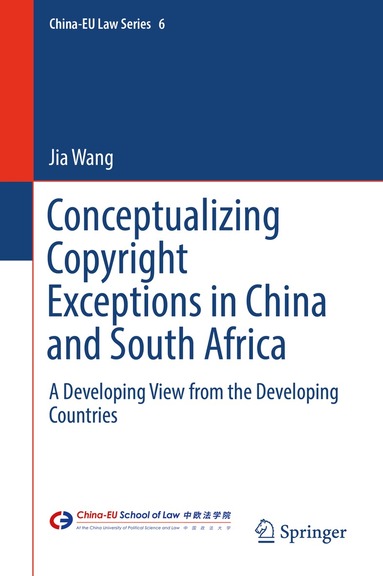 Jia Wang - Conceptualizing Copyright Exceptions in China and South Africa, Inbunden