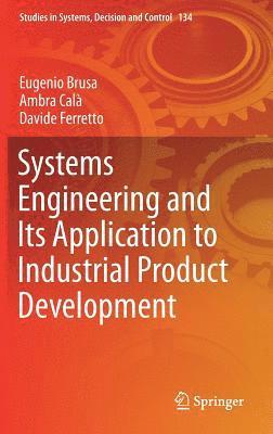 Systems Engineering and Its Application to Industrial Product Development 1