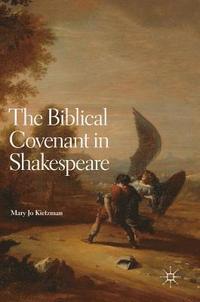 bokomslag The Biblical Covenant in Shakespeare