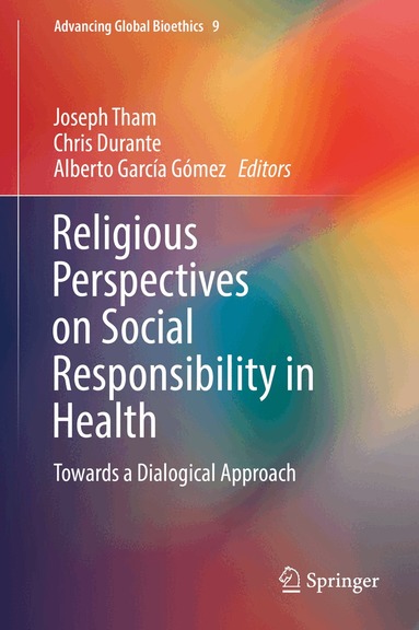Joseph Tham, Chris Durante, Alberto García Gómez - Religious Perspectives on Social Responsibility in Health, Inbunden
