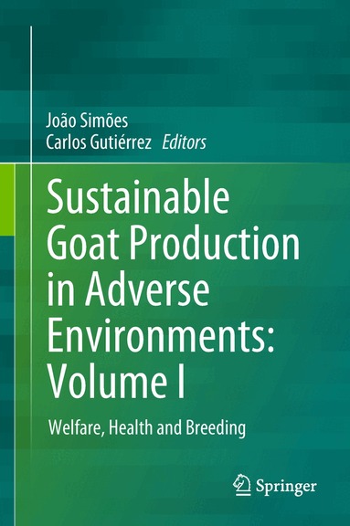 João Simões, Carlos Gutiérrez - Sustainable Goat Production in Adverse Environments: Volume I, Inbunden