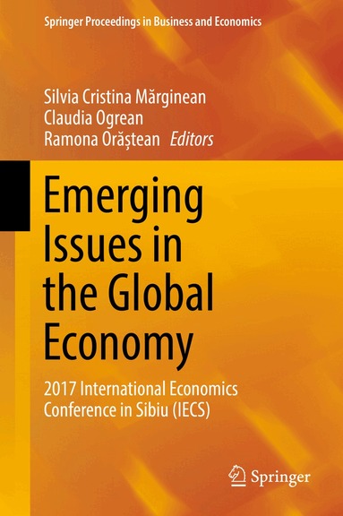 Silvia Cristina Mărginean, Claudia Ogrean, Ramona Orăștean - Emerging Issues in the Global Economy, Inbunden