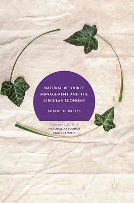 Natural Resource Management and the Circular Economy 1