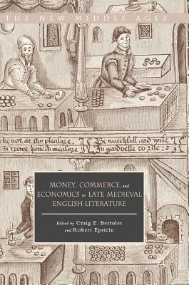 bokomslag Money, Commerce, and Economics in Late Medieval English Literature