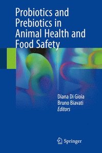 bokomslag Probiotics and Prebiotics in Animal Health and Food Safety