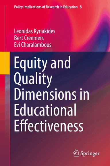 Leonidas Kyriakides, Bert Creemers, Evi Charalambous - Equity and Quality Dimensions in Educational Effectiveness, Inbunden