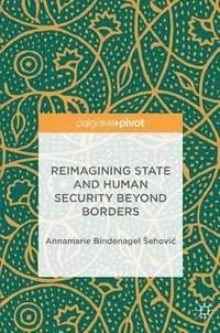 bokomslag Reimagining State and Human Security Beyond Borders