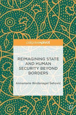 bokomslag Reimagining State and Human Security Beyond Borders