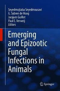 bokomslag Emerging and Epizootic Fungal Infections in Animals
