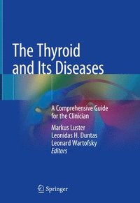 bokomslag The Thyroid and Its Diseases